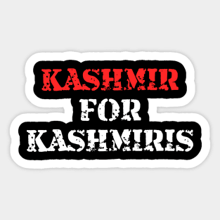 Kashmir For Kashmiris - Go India Go Fight For Freedom Sticker